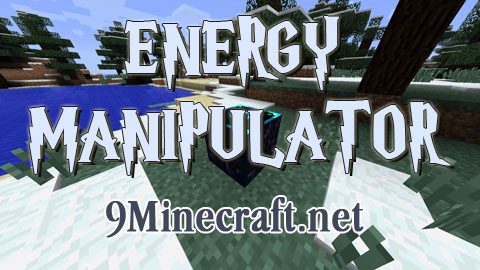 Energy Manipulator Mod 1