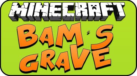 BaM's Grave Mod 1