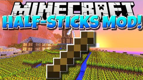 Half Stick Mod 1.7.10 Thumbnail