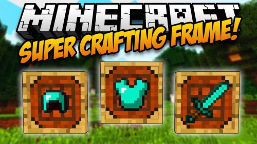 Super Crafting Frame Mod 1.10.2, 1.7.10 (Easily Craft Items) Thumbnail