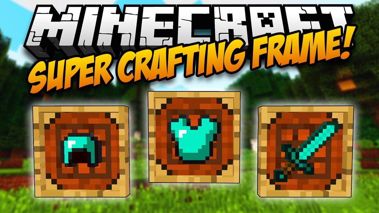 Super Crafting Frame Mod 1.10.2, 1.7.10 (Easily Craft Items) 1