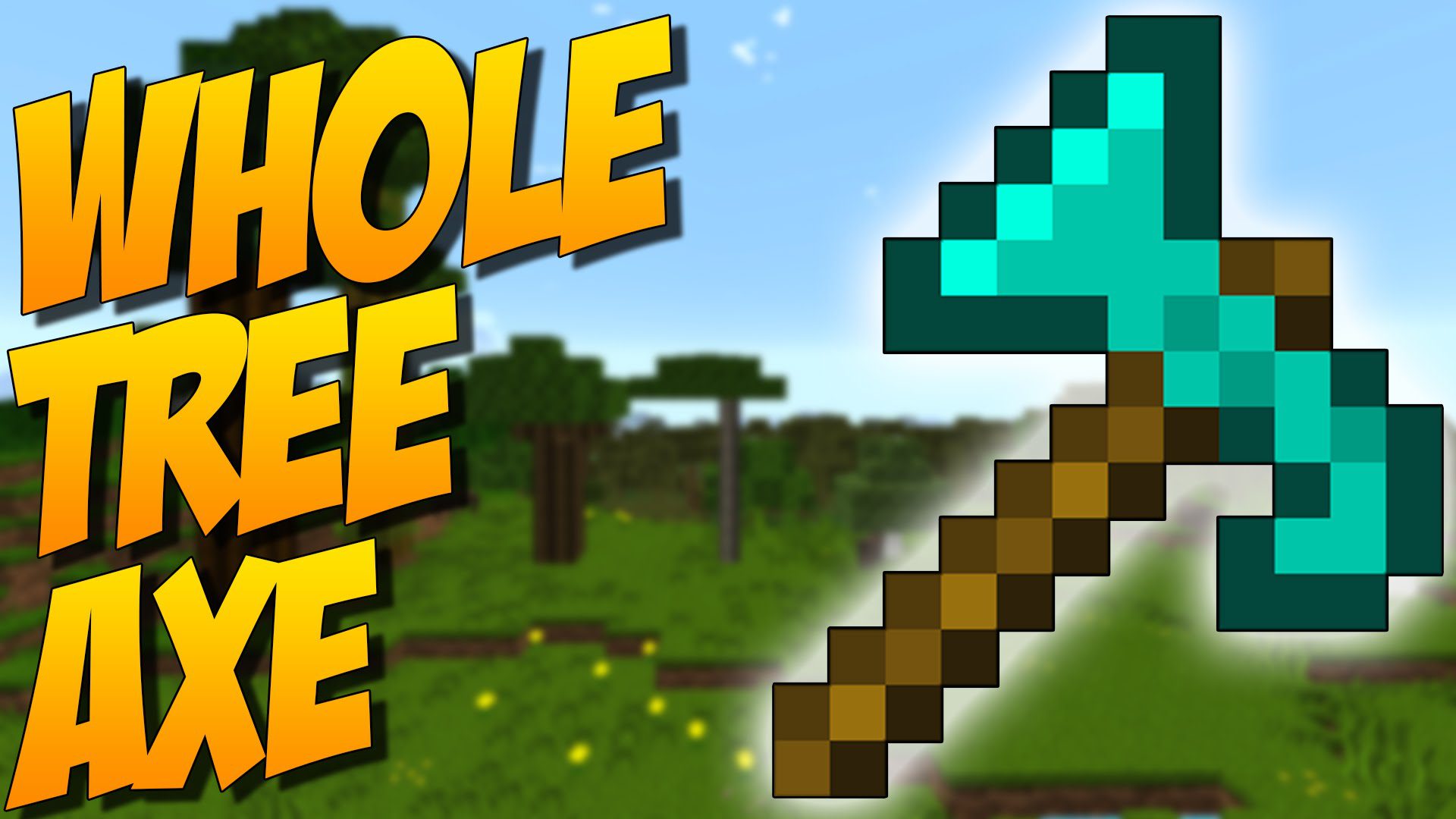 Whole Tree Axe Mod 1.12.2, 1.10.2 (Better Than Timber) 1