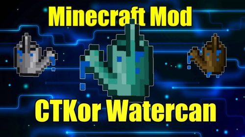 CTKor Watercan Mod 1.12.2, 1.10.2 (Configurable Water Cans) Thumbnail