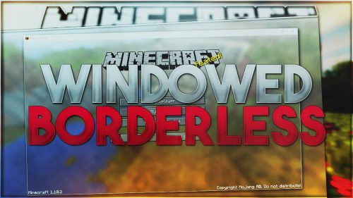 Borderless Mod 1.12.2, 1.11.2 (Fullscreen Windowed) Thumbnail