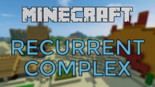 Recurrent Complex Mod 1.12.2, 1.11.2 (Custom Structure) Thumbnail