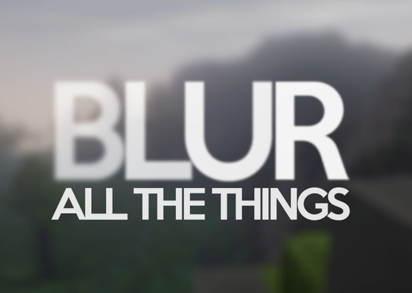 Blur Mod (1.20.2, 1.19.4) - Let the World Fade Away 1
