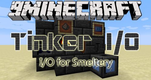 Tinker I/O Mod 1.12.2, 1.11.2 (I/O for Smeltery) Thumbnail