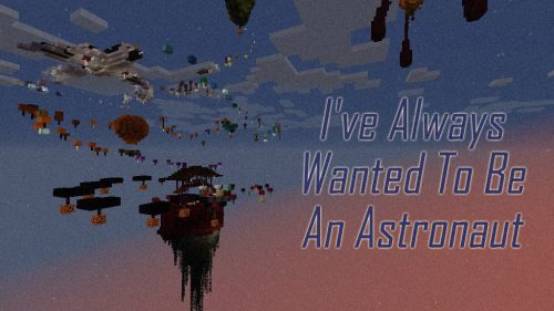 I’ve Always Wanted To Be An Astronaut Map 1.12.2, 1.12 for Minecraft Thumbnail