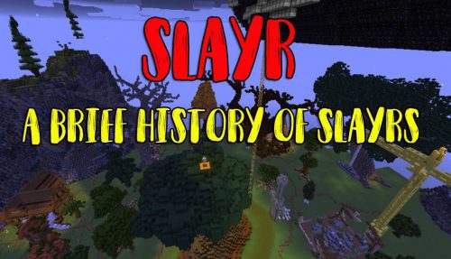 Slayr: A Brief History of Slayrs Map 1.12.2, 1.12 for Minecraft Thumbnail