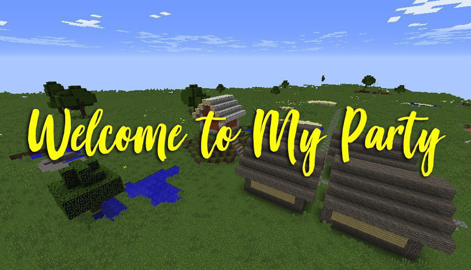 Welcome To My Party Map 1.12.2, 1.12 for Minecraft 1