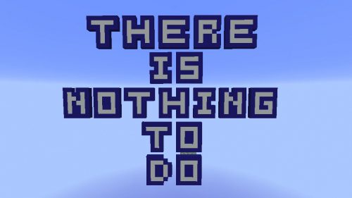 There is nothing to do Map 1.12.2, 1.12 for Minecraft Thumbnail