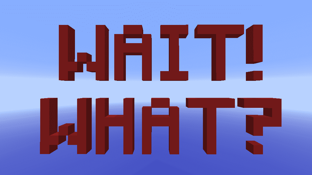 Wait! What? Map 1.12.2, 1.12 for Minecraft 1