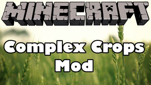 Complex Crops Mod 1.12.2, 1.7.10 (Corn, Cucumbers, Rice, Butter Bread) Thumbnail