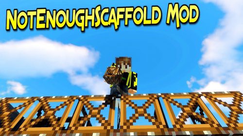 Not Enough Scaffold Mod 1.12.2 (Helpful Things for Building) Thumbnail