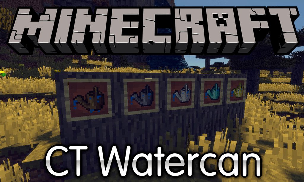 CT Watercan Mod 1.16.5, 1.14.4 (Add 5 Types of Water Cans) 1