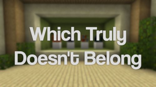 Which Truly Doesn’t Belong Map 1.13.2 for Minecraft Thumbnail