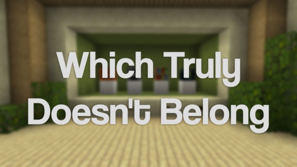 Which Truly Doesn't Belong Map 1.13.2 for Minecraft 1