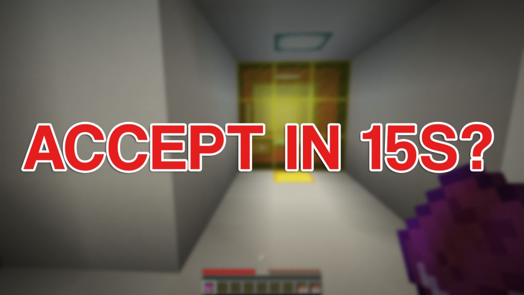 Accept In 15s? Map 1.13.2 for Minecraft 1