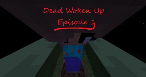 Dead Woken Up: Episode 1 Map 1.13.2 for Minecraft Thumbnail