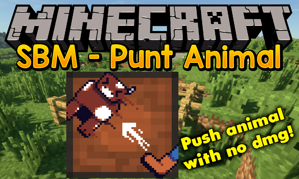 [SBM] Punt Animal Mod 1.17.1, 1.16.5 (Push Animal With No DMG) 1