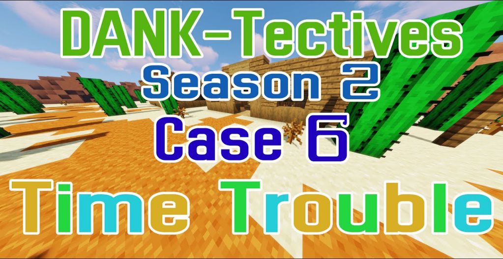 DANK-Tectives Season 2 Case 6: Time Trouble Map 1.13.2 for Minecraft 1