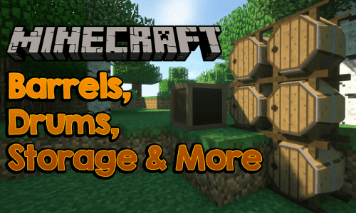 Barrels, Drums, Storage & More Mod 1.12.2 (Useful Upgradeable Storage) Thumbnail