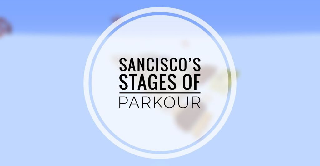 SanCisco’s Stages of Parkour Map 1.14.4 for Minecraft 1