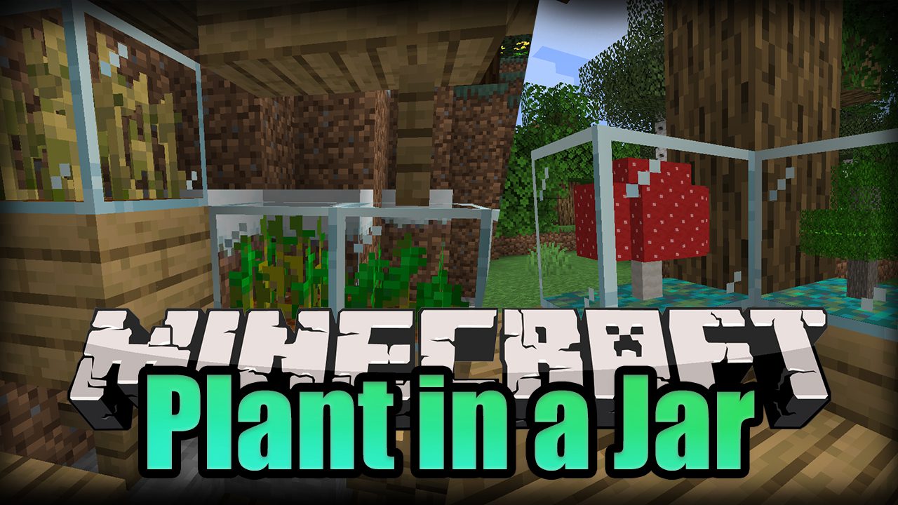 Plant In a Jar Mod (1.20.1, 1.19.2) - Perserving Plants 1