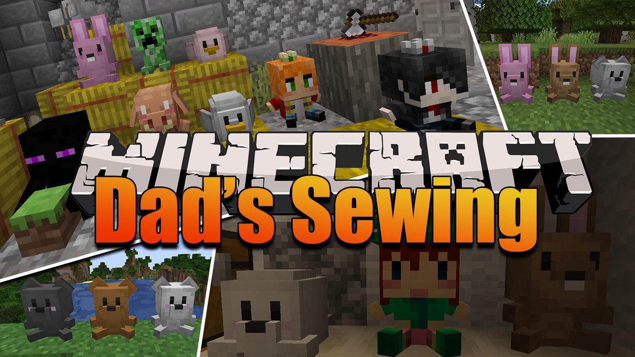 Dad's Sewing Mod (1.16.5, 1.15.2) - Chibi, Cute Models, Decorative 1