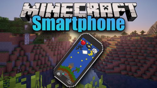 Smartphone Mod (1.19.4, 1.16.5) – Literal Smartphone Added Thumbnail