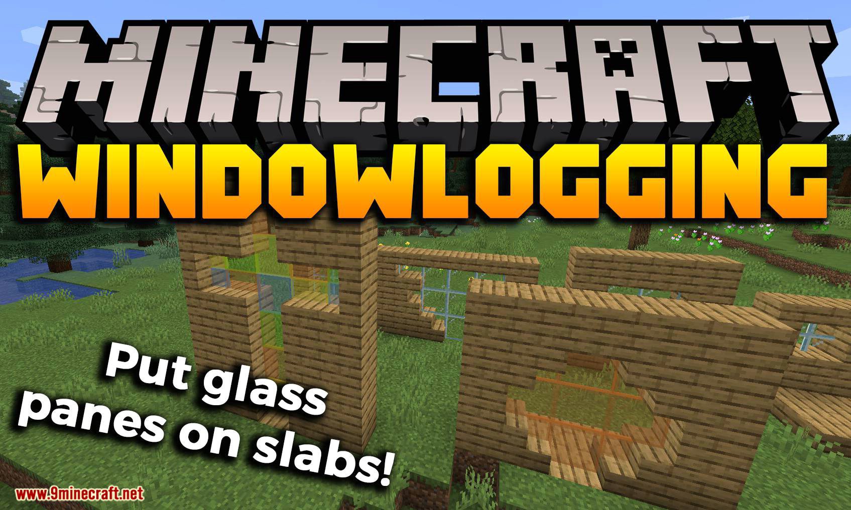 Windowlogging Mod (1.19.2, 1.18.2) - Glass Panes on Slabs 1