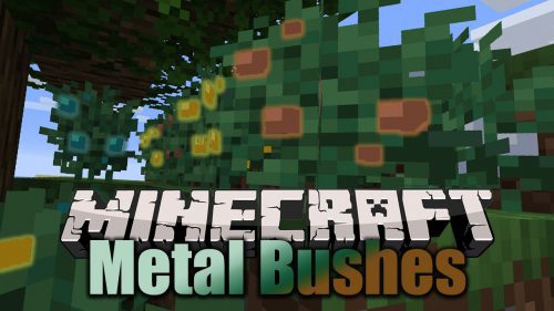 Metal Bushes Mod 1.17.1, 1.16.5 (Resource, Gathering) Thumbnail