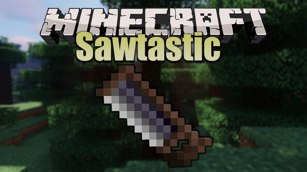 Sawtastic Mod 1.12.2 (Tool, Tree Chopping) 1