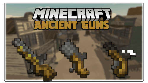 Ancient Guns Mod 1.16.5, 1.15.2 (Firearms, Wild West) Thumbnail