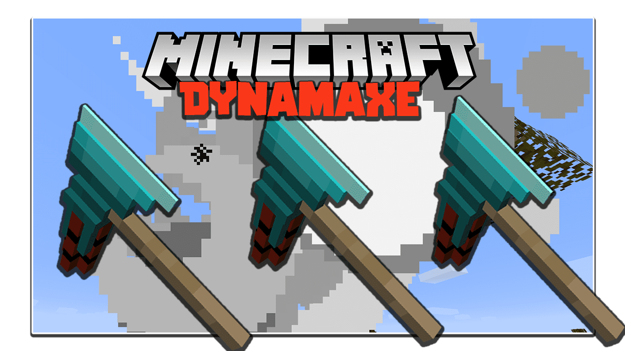 Dynamaxe Mod 1.18.1, 1.17.1 (Tool, Chopping) 1