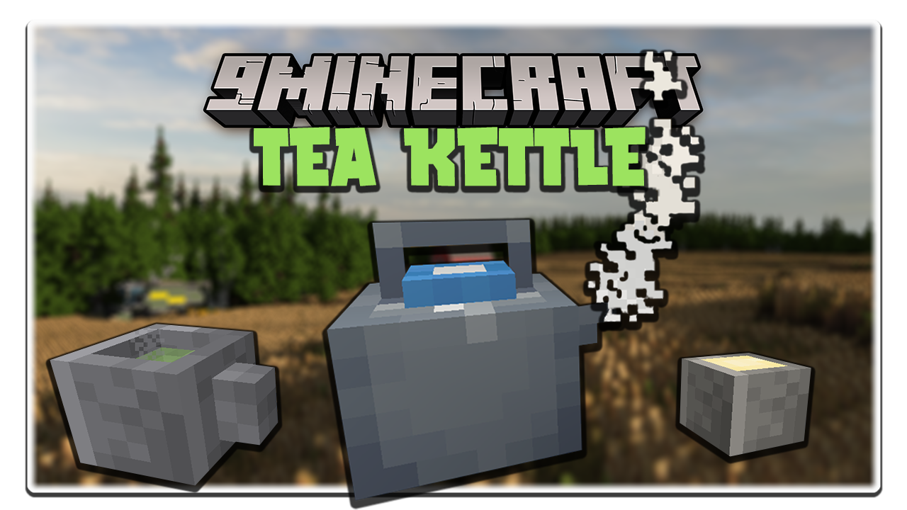 Tea Kettle Mod 1.16.5 (Effects, Tea) 1