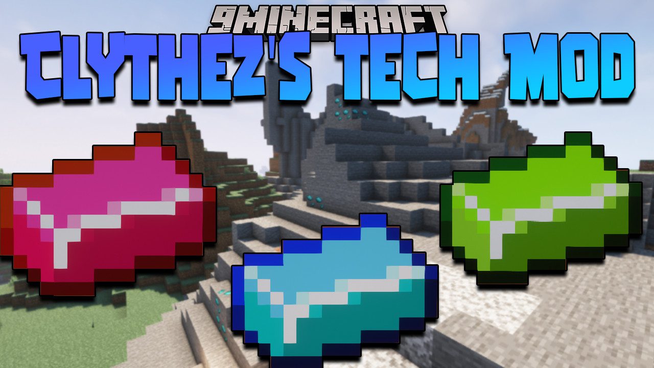 Clythez's Tech Mod (1.17.1, 1.16.5) - Technology, Power, Weapons 1