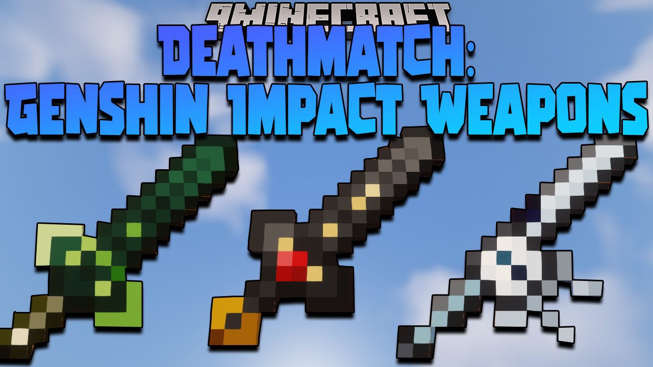 Deathmatch Genshin Impact Weapons Mod 1.16.5 (Weapons, Anime) 1