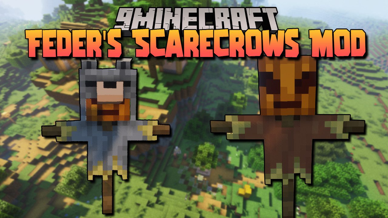 Feders Scarecrows Mod 1.17.1 (Scarecrows, Prevention) 1