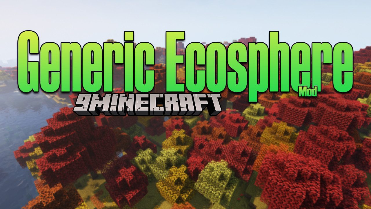 Generic Ecosphere Mod 1.17.1, 1.16.5 (Introducing New Biomes into the Game) 1