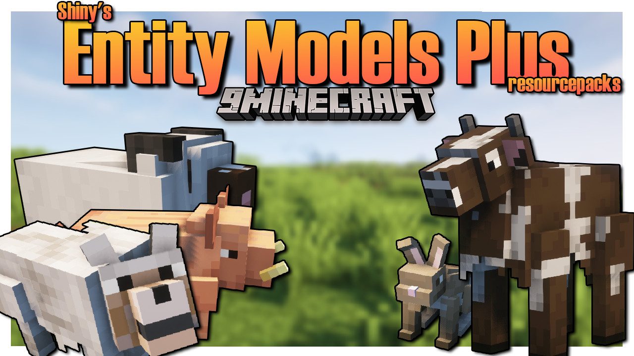 Shiny's Entity Models Plus Resource Pack (1.20.6, 1.20.1) - Texture Pack 1
