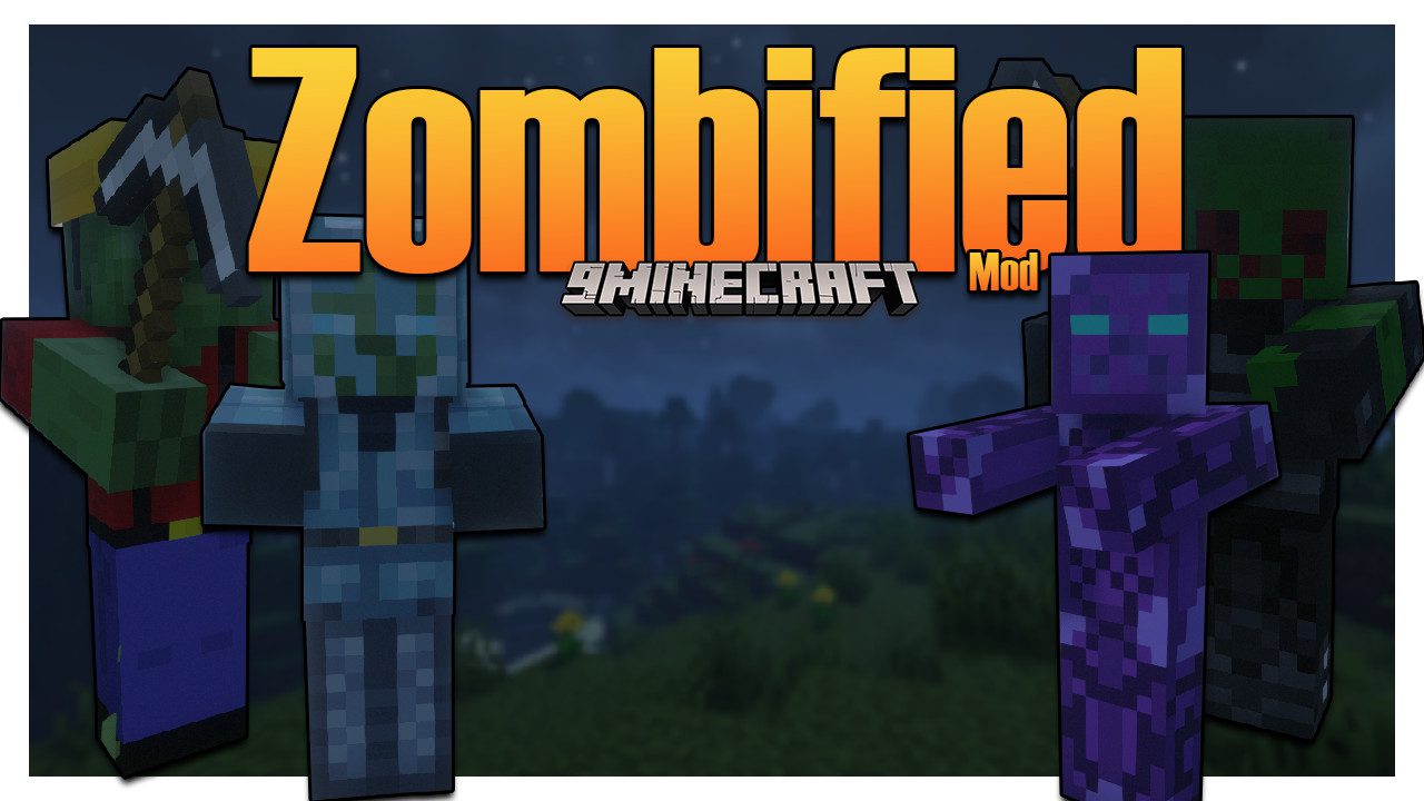 Zombified Mod 1.17.1 (New types of Zombie) 1