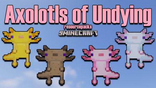 Axolotls of Undying Resource Pack (1.17.1, 1.16.5) – Texture Pack Thumbnail