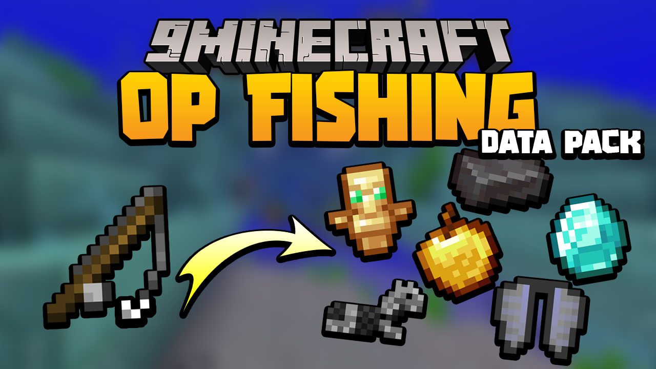 Minecraft But Fishing Is OP Data Pack (1.19.3, 1.18.2) 1