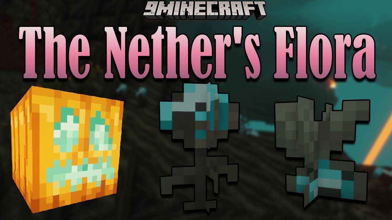 The Nether's Flora Mod 1.16.5 (Flowers under the Nether) 1