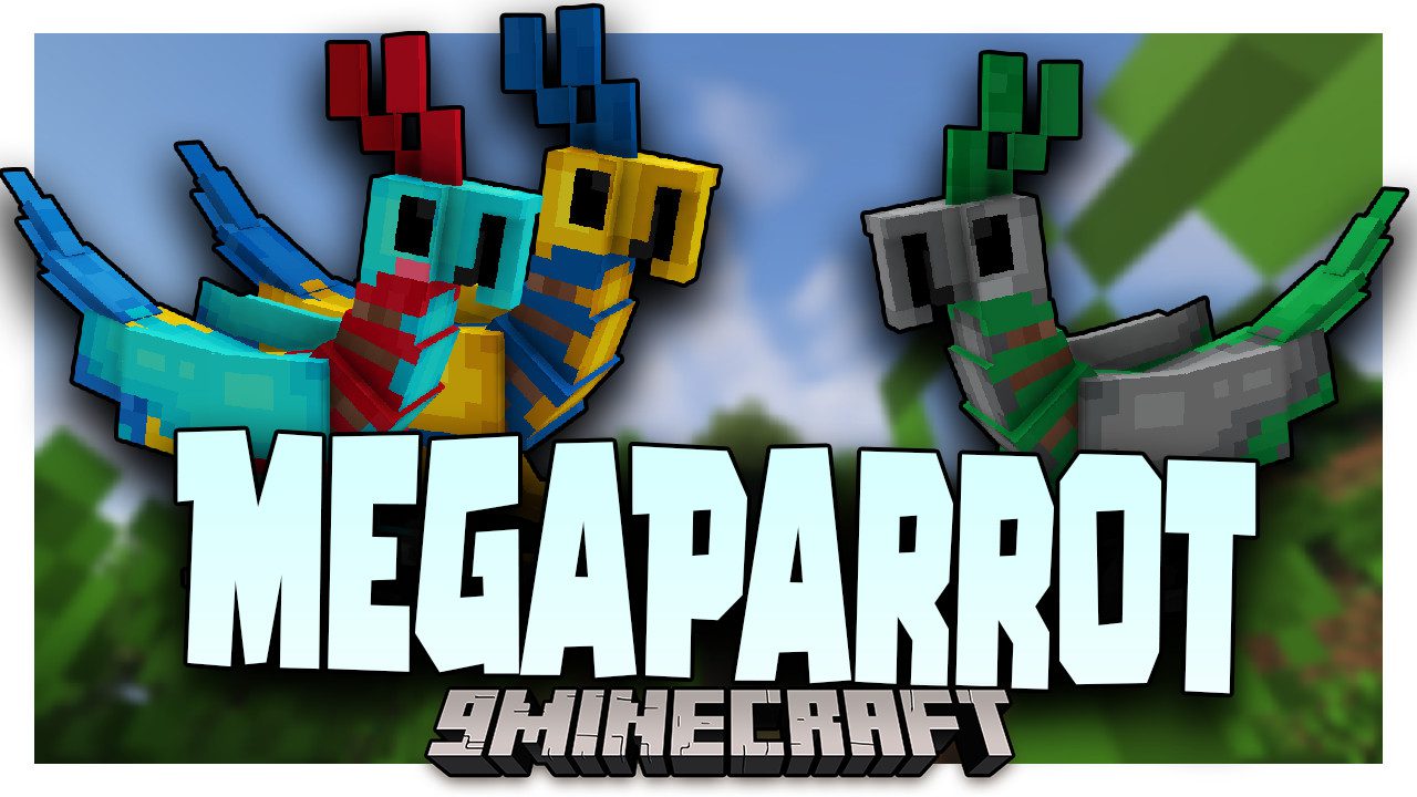 MegaParrot Mod (1.19.2, 1.18.2) - Upgraded Version of Parrots 1