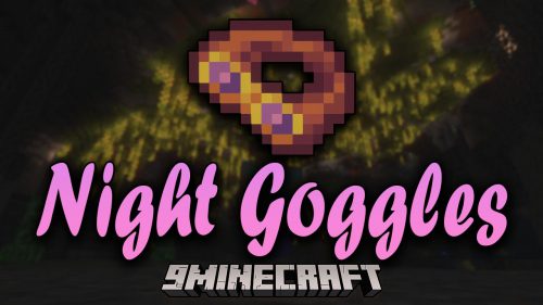 Night Goggles Mod 1.18.1, 1.17.1 (See Better During the Night) Thumbnail