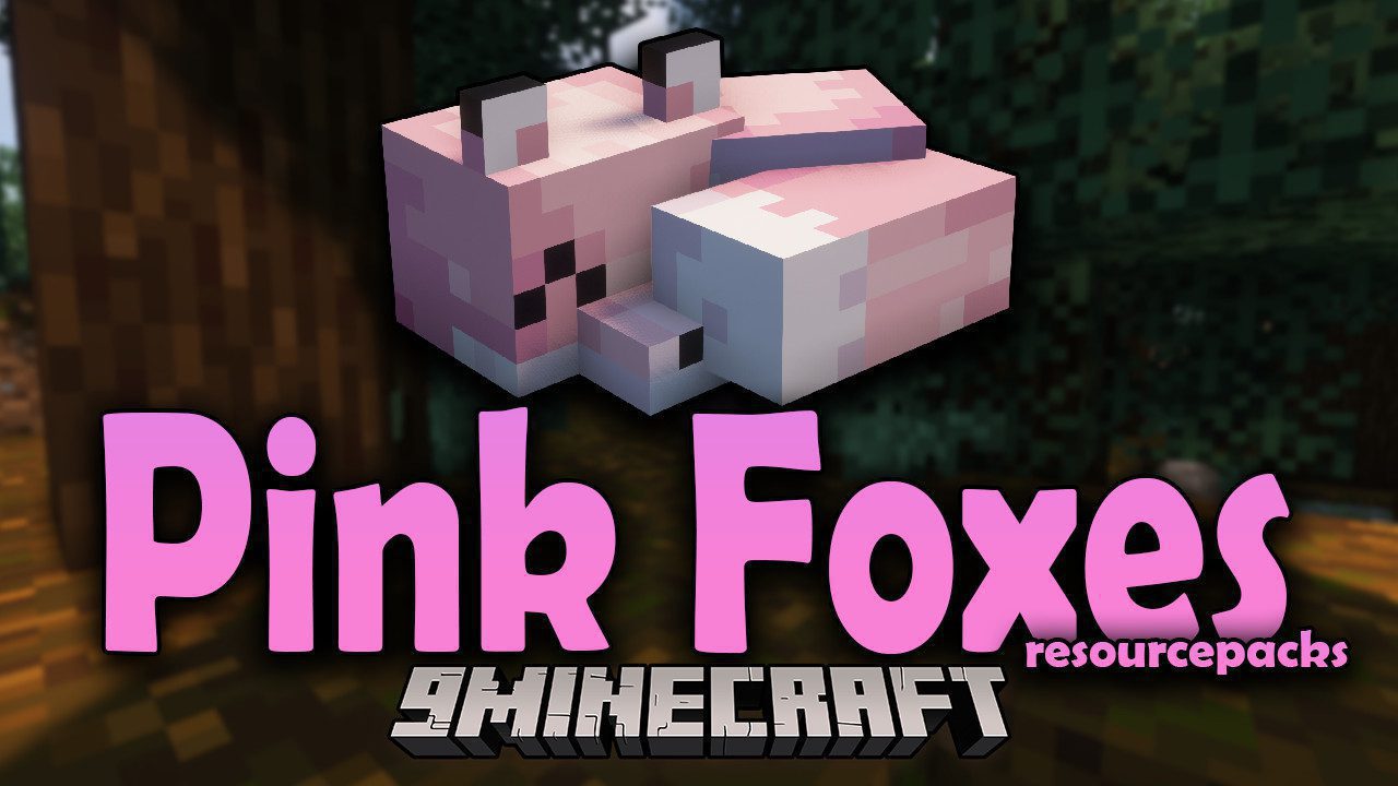 Pink Foxes Resource Pack (1.18.2, 1.17.1) - Texture Pack 1