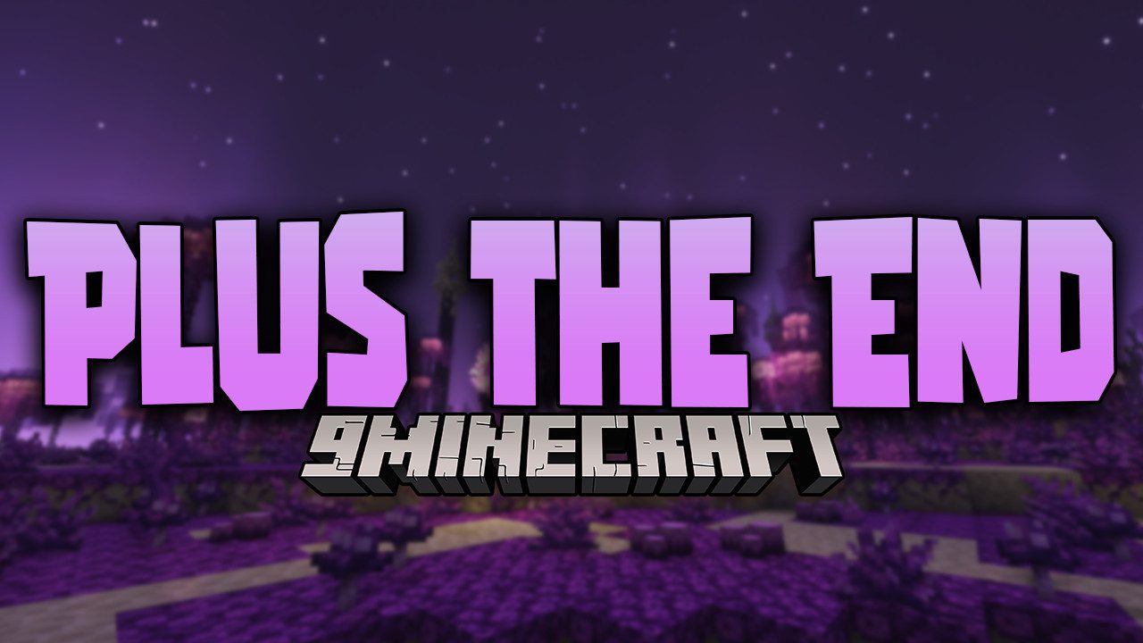 Plus The End Mod (1.18.2, 1.17.1) - The End has became more frightening 1