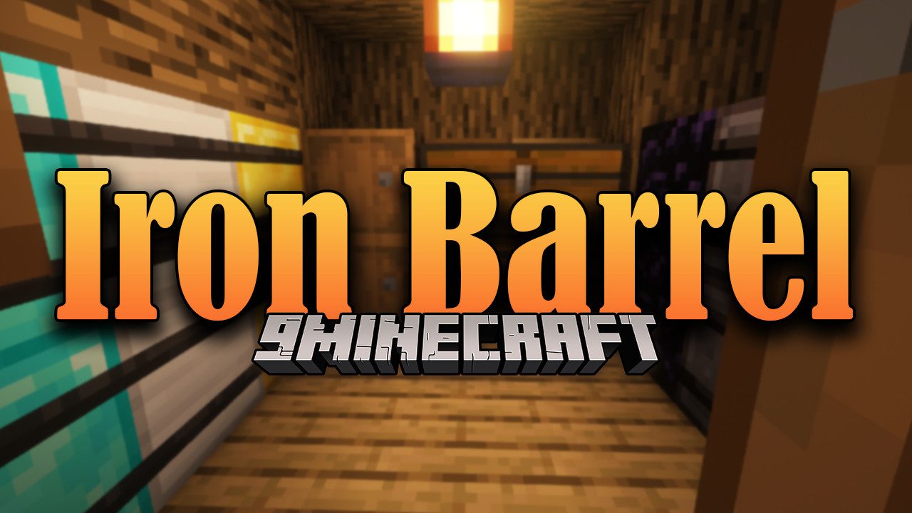 Iron Barrel Mod (1.18.2, 1.17.1) – Unique Barrel to Store Items 1